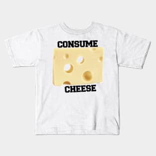 consume cheese Kids T-Shirt